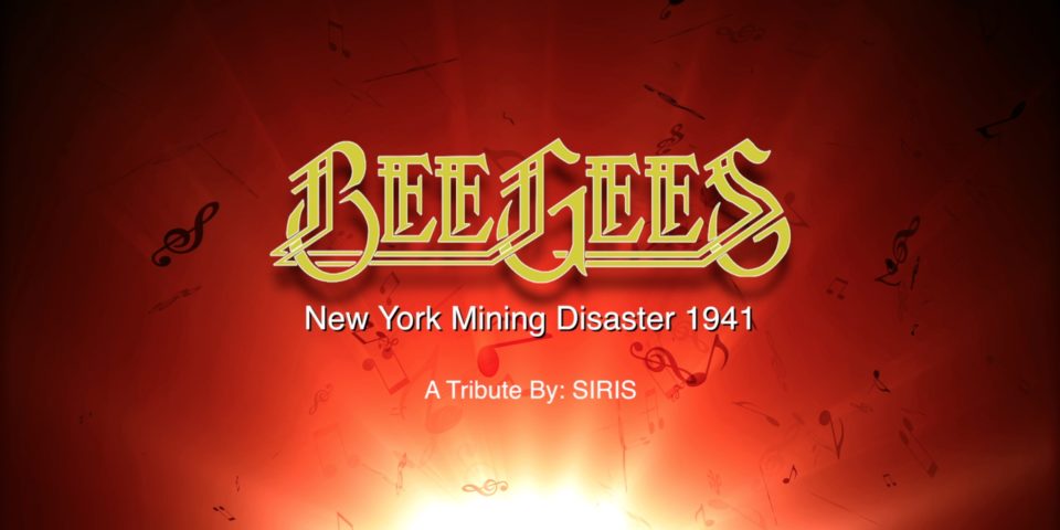 Bee Gees - New York Mining Disaster 1941 - Tribute by: SIRIS